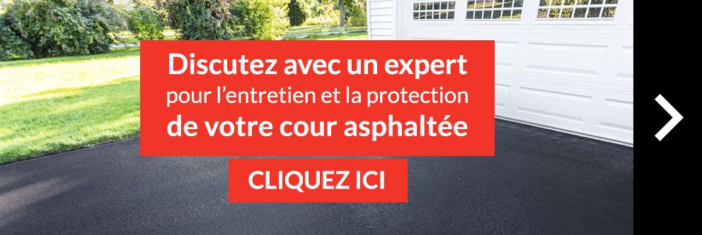 Discutez avec un expert pour l'entretien et la protection de votre cour asphaltée